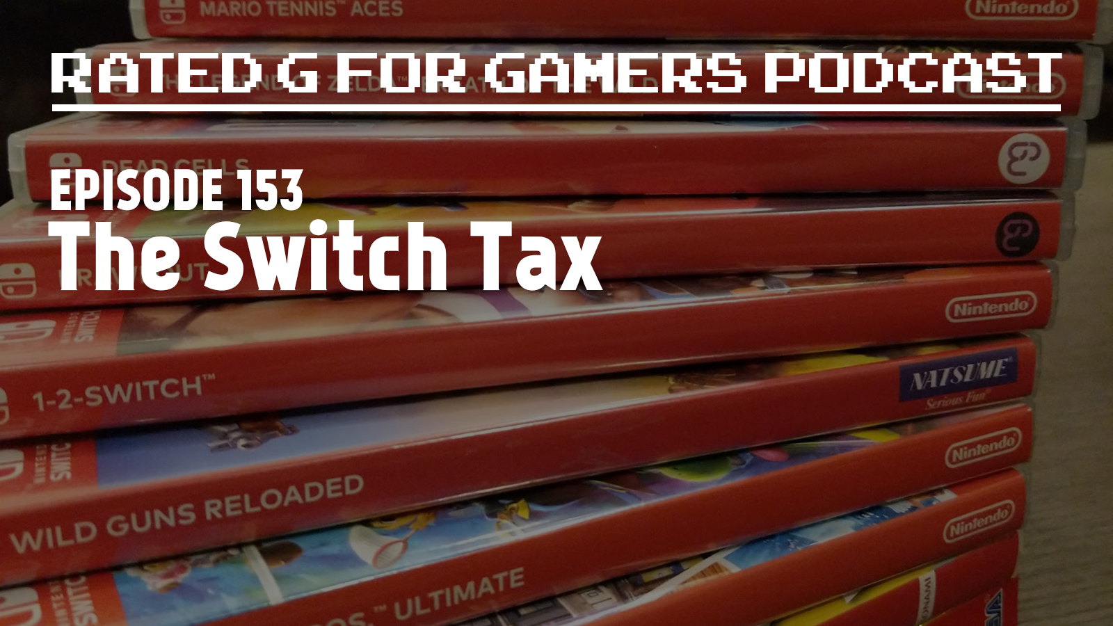 Episode 153 -The Switch Tax