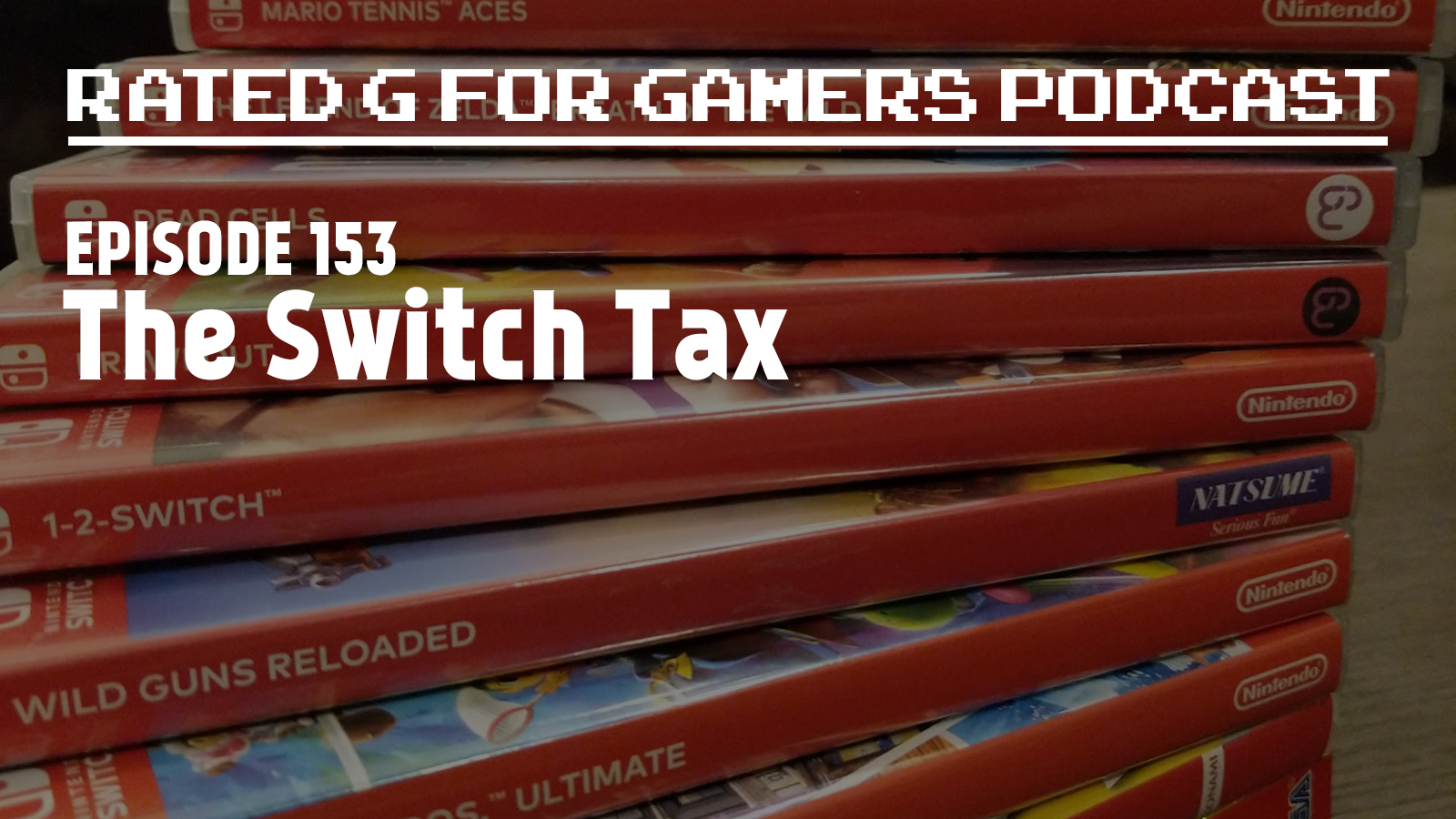 Episode 153 – The Switch Tax