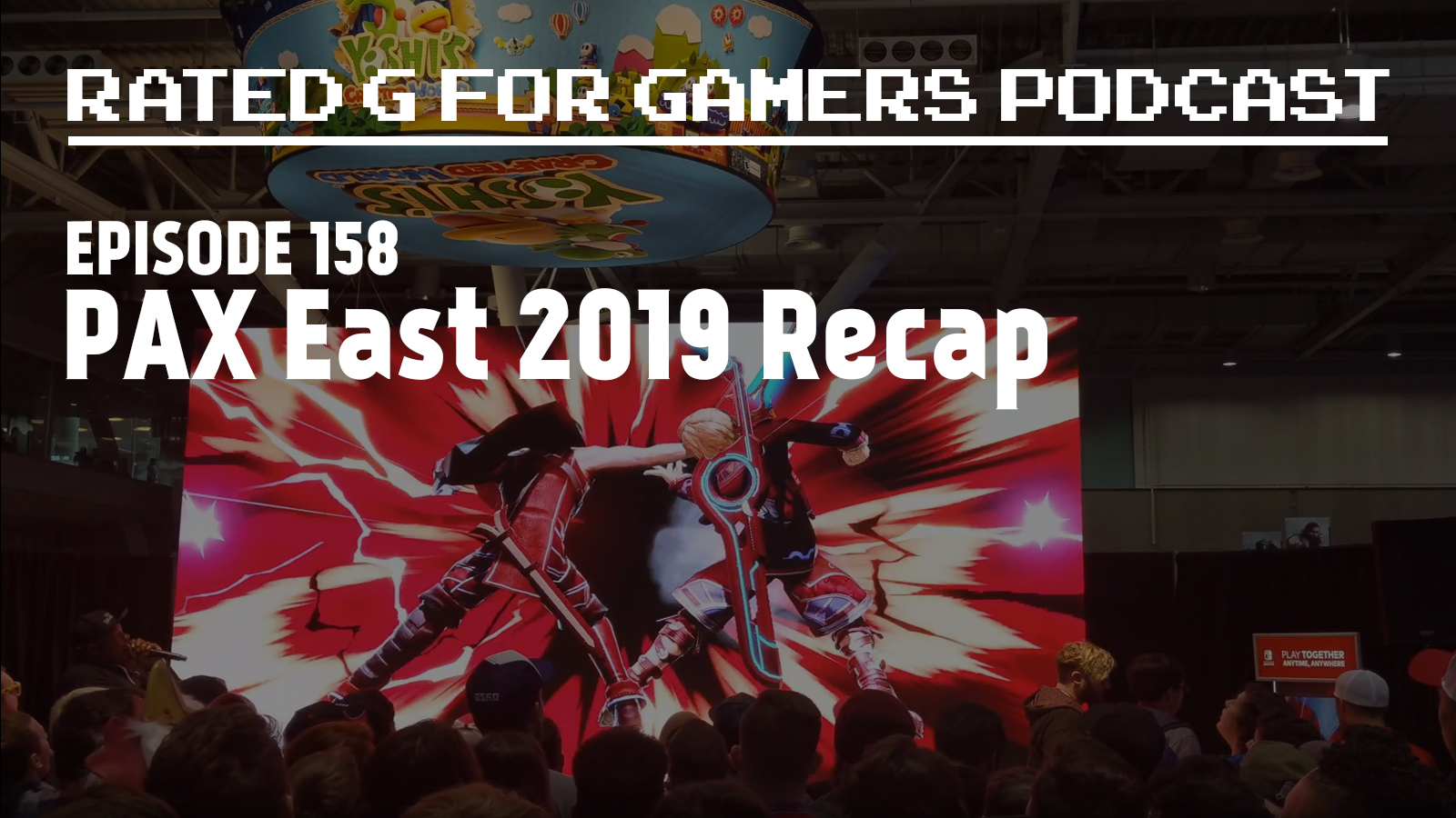 Episode 158 – PAX East 2019 Recap